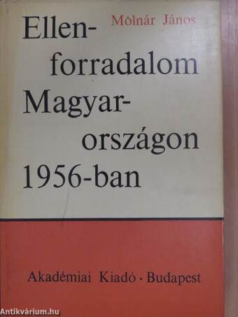 Ellenforradalom Magyarországon 1956-ban (dedikált példány)