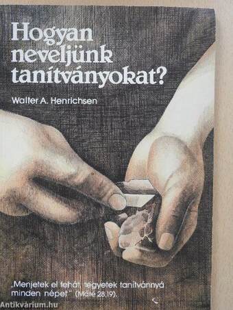 Hogyan neveljünk tanítványokat?