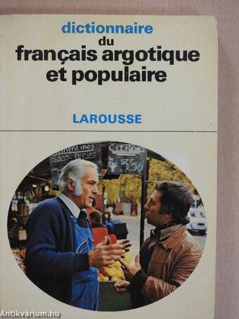 Dictionnaire du francais argotique et populaire