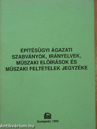 Építésügyi ágazati szabványok, irányelvek, műszaki előírások és műszaki feltételek jegyzéke