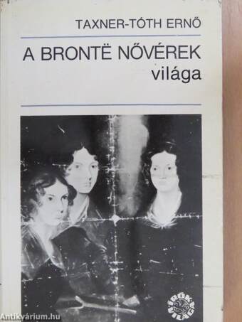 A Brontë nővérek világa (dedikált példány)