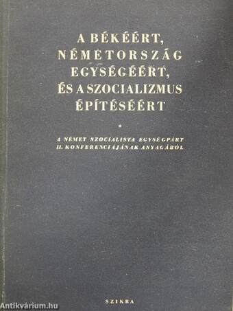 A békéért, Németország egységéért, és a szocializmus építéséért