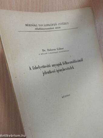 A fahelyettesítő anyagok felhasználásánál jelentkező igénybevételek