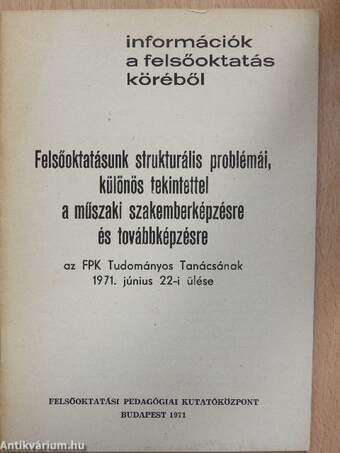 Felsőoktatásunk strukturális problémái, különös tekintettel a műszaki szakemberképzésre és továbbképzésre