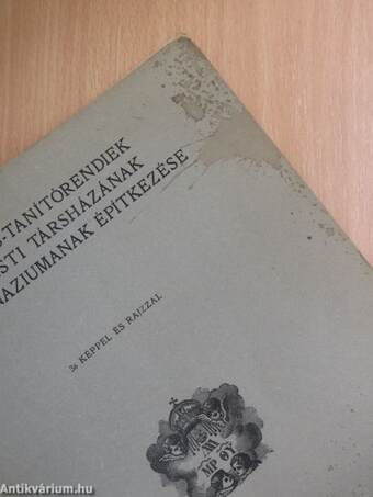 A Kegyes-Tanítórendiek budapesti társházának és főgimnáziumának építkezése