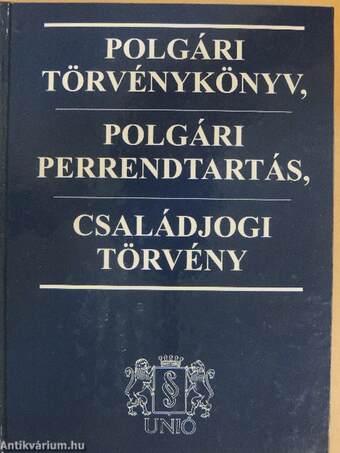 Polgári törvénykönyv, polgári perrendtartás, családjogi törvény