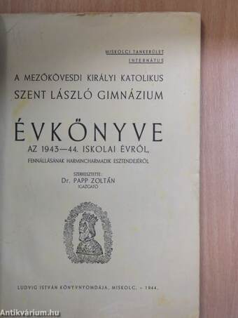 A Mezőkövesdi Királyi Katolikus Szent László Gimnázium Évkönyve az 1943-44. iskolai évről