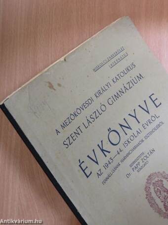 A Mezőkövesdi Királyi Katolikus Szent László Gimnázium Évkönyve az 1943-44. iskolai évről