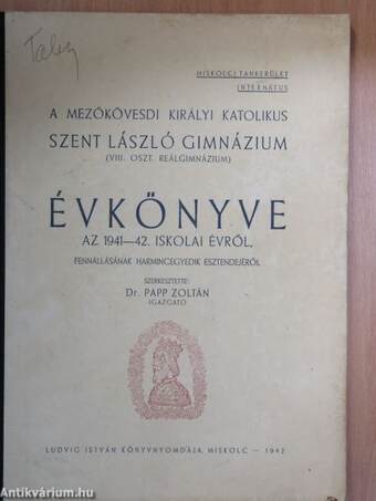 A Mezőkövesdi Királyi Katolikus Szent László Gimnázium Évkönyve az 1941-42. iskolai évről