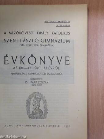 A Mezőkövesdi Királyi Katolikus Szent László Gimnázium Évkönyve az 1941-42. iskolai évről