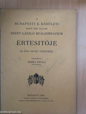 A budapesti X. kerületi Magy. Kir. Állami Szent László reálgimnázium értesítője az 1932-33-iki tanévről