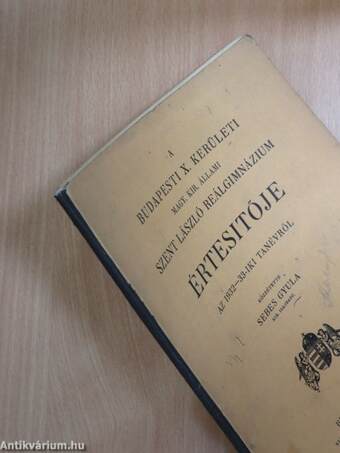 A budapesti X. kerületi Magy. Kir. Állami Szent László reálgimnázium értesítője az 1932-33-iki tanévről