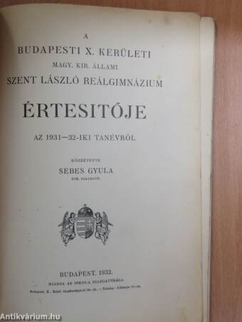 A budapesti X. kerületi Magy. Kir. Állami Szent László reálgimnázium értesítője az 1931-32-iki tanévről