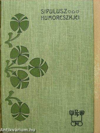 Sipulusz humoreszkjei III.