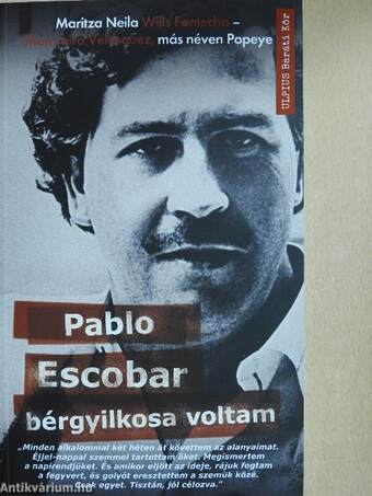 Pablo Escobar bérgyilkosa voltam