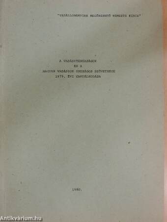 A vadásztársaságok és a Magyar Vadászok Országos Szövetsége 1979. évi gazdálkodása