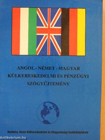 Angol-német-magyar külkereskedelmi és pénzügyi szógyűjtemény