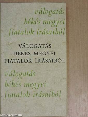 Válogatás Békés megyei fiatalok írásaiból