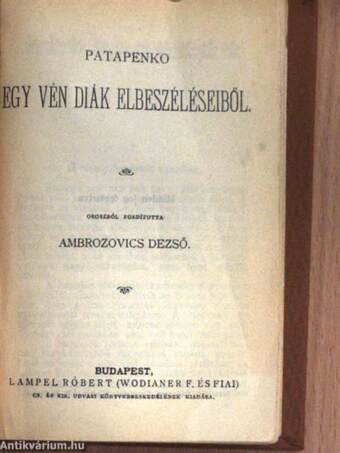 A tévedés/Egy vén diák elbeszéléseiből/Pjetuskov/Orosz elbeszélők tára II./Orosz elbeszélők tára III./A diadalmas szerelem dala/Huszonhat és egy/Firdúszi Sahnáméjából