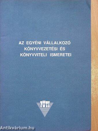 Az egyéni vállalkozó könyvvezetési és könyvviteli ismeretei