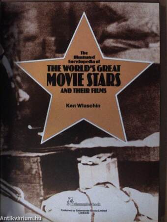 The Illustrated Encyclopedia of the World's Great Movie Stars and their Films