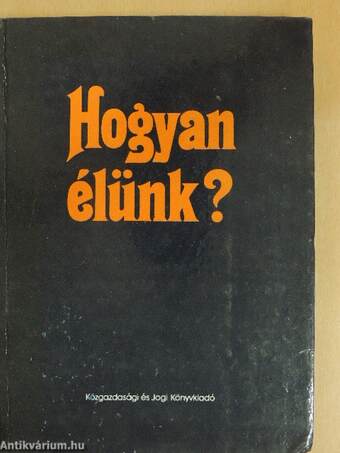 Hogyan élünk?