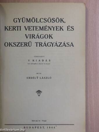 Gyümölcsösök, kerti vetemények és virágok okszerű trágyázása