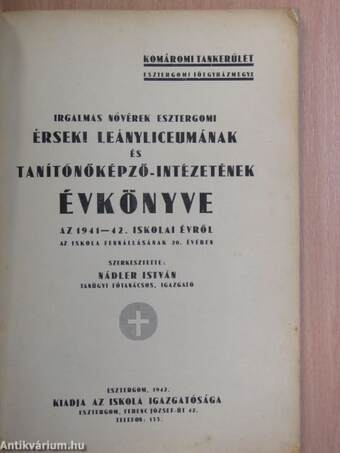 Irgalmas Nővérek Esztergomi Érseki Leányliceumának és Tanítónőképző-Intézetének évkönyve az 1941-42. iskolai évről