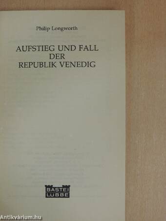 Aufstieg und Fall der Republik Venedig