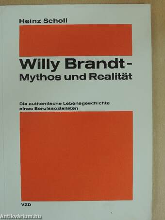 Willy Brandt - Mythos und Realität