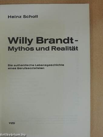 Willy Brandt - Mythos und Realität