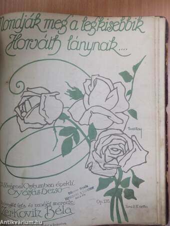 Rózsavölgyi album Karácsony 1916-17./Rózsavölgyi album Karácsony 1915./Mondják meg a legkisebbik Horváth lánynak.../Zokogva sir az őszi szél/Én vagyok a Ranschburg Pista Szögedről!/Darumadár ha elszállsz...