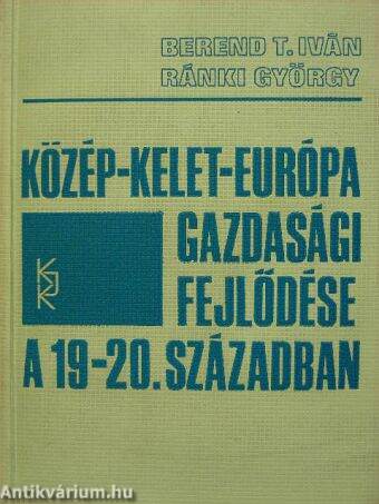 Közép-Kelet-Európa gazdasági fejlődése a 19-20. században