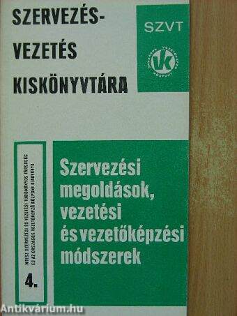 Szervezési megoldások, vezetési és vezetőképzési módszerek 4.