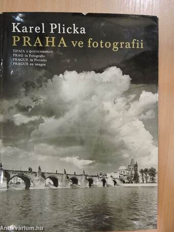 Praha ve fotografii/Prag in Fotografie/Prague in Pictures/Prague en images