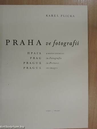 Praha ve fotografii/Prag in Fotografie/Prague in Pictures/Prague en images