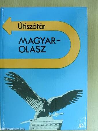 Magyar-olasz útiszótár/Italiano-Ungherese dizionario per turisti