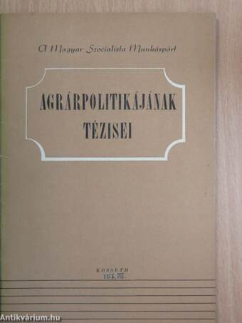 A Magyar Szocialista Munkáspárt agrárpolitikájának tézisei