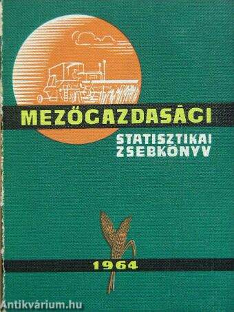 Mezőgazdasági Statisztikai Zsebkönyv 1964.