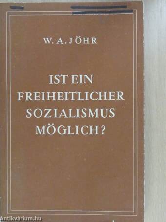 Ist ein freiheitlicher Sozialismus möglich?