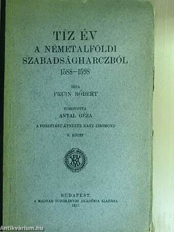 Tíz év a németalföldi szabadságharczból II. (töredék)