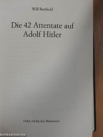 Die 42 Attentate auf Adolf Hitler