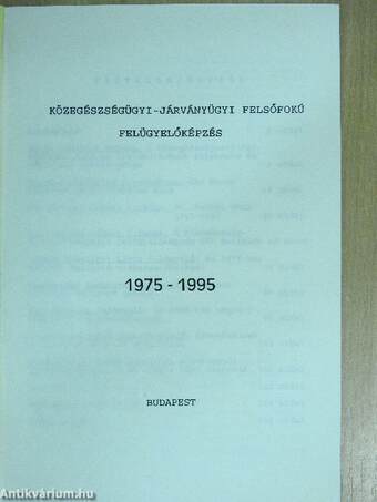 Közegészségügyi-Járványügyi Felsőfokú Felügyelőképzés jubileumi évkönyv 1975-1995