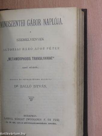 Miklósvárszéki Nagyajtai Cserei Mihály históriája/Galeotto Marzio könyve Mátyás király találó, bölcs és tréfás mondásairól és cselekedeteiről/Mindszenthi Gábor naplója/Szalárdi János siralmas krónikája