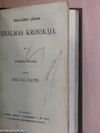 Miklósvárszéki Nagyajtai Cserei Mihály históriája/Galeotto Marzio könyve Mátyás király találó, bölcs és tréfás mondásairól és cselekedeteiről/Mindszenthi Gábor naplója/Szalárdi János siralmas krónikája