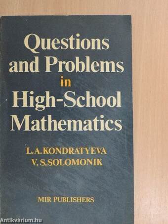 Questions and Problems in High-School Mathematics