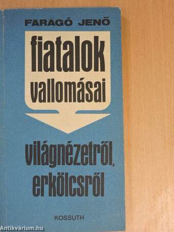 Fiatalok vallomásai világnézetről, erkölcsről