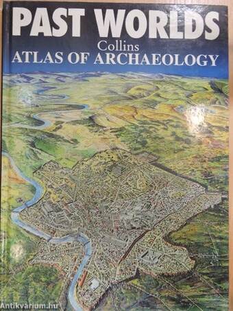 Past Worlds - Collins Atlas of Archaeology