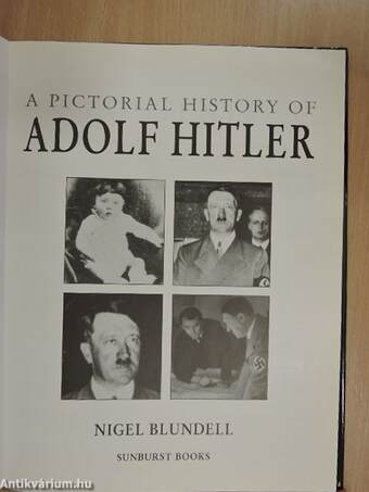 A pictorial history of Adolf Hitler