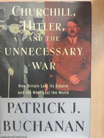Churchill, Hitler, and "The Unnecessary War"
